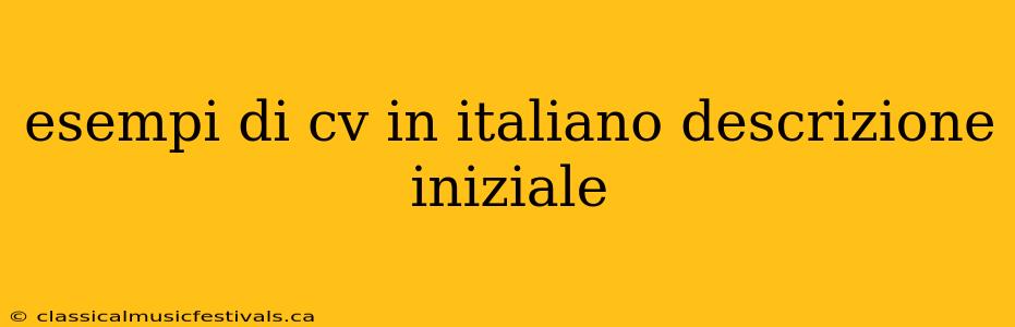 esempi di cv in italiano descrizione iniziale