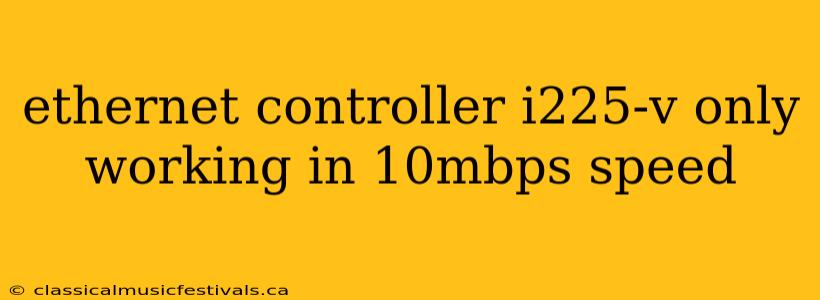 ethernet controller i225-v only working in 10mbps speed