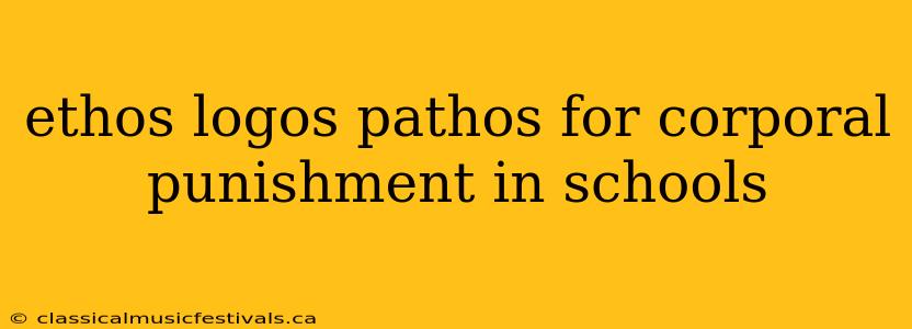 ethos logos pathos for corporal punishment in schools