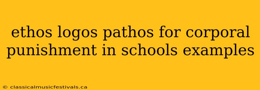 ethos logos pathos for corporal punishment in schools examples