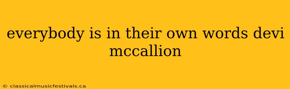 everybody is in their own words devi mccallion