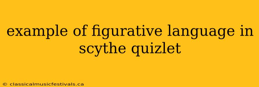 example of figurative language in scythe quizlet