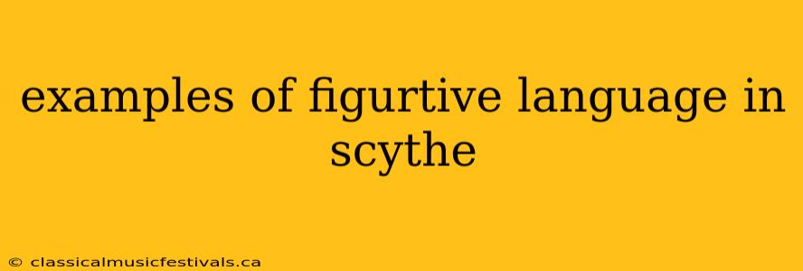 examples of figurtive language in scythe