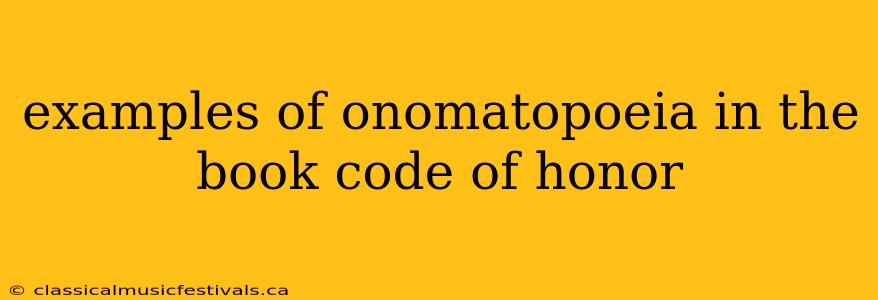 examples of onomatopoeia in the book code of honor