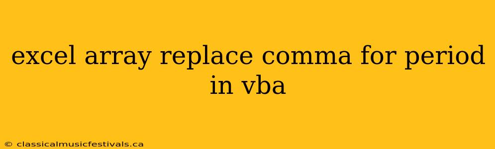 excel array replace comma for period in vba