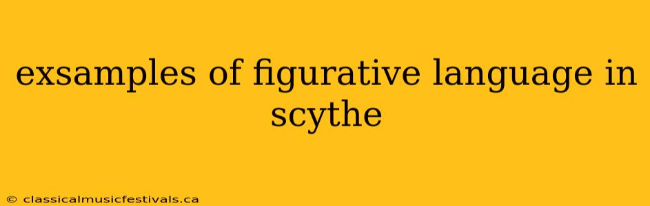 exsamples of figurative language in scythe