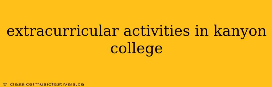 extracurricular activities in kanyon college