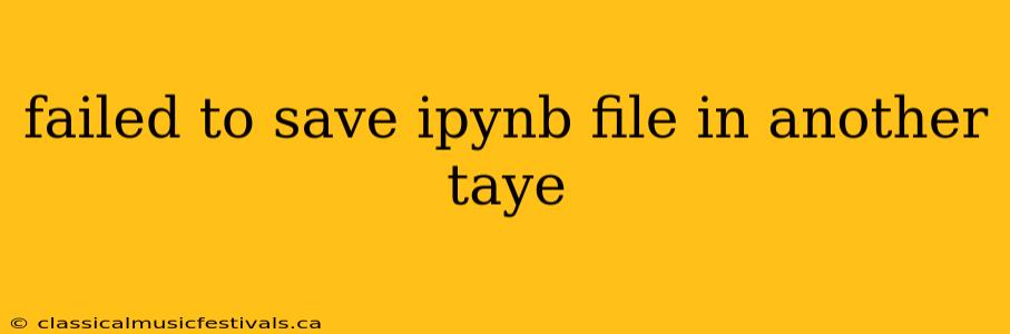 failed to save ipynb file in another taye