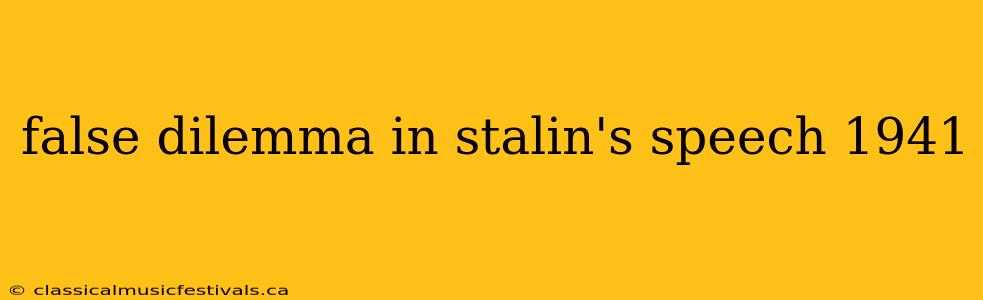 false dilemma in stalin's speech 1941