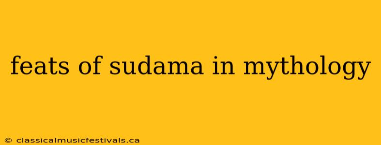 feats of sudama in mythology