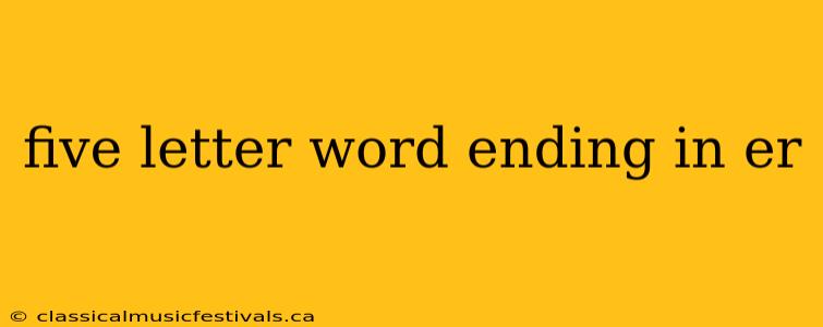 five letter word ending in er