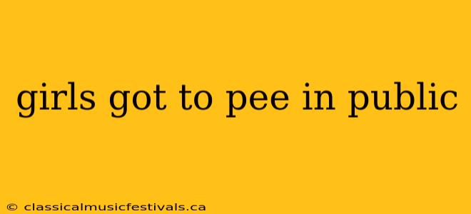 girls got to pee in public