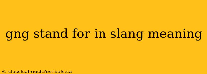 gng stand for in slang meaning