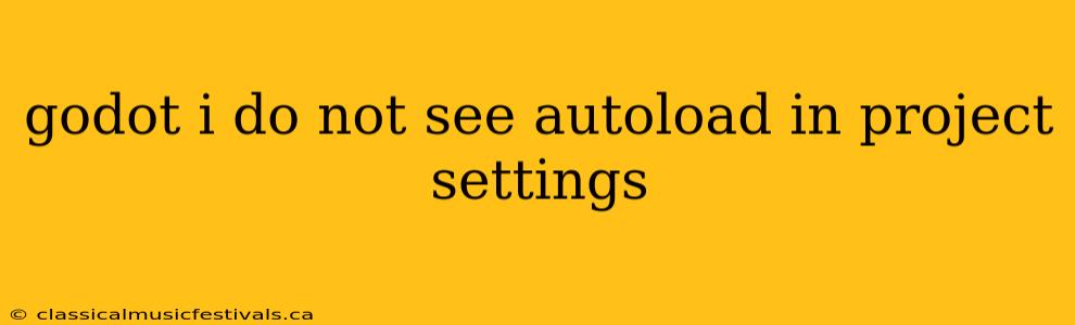 godot i do not see autoload in project settings