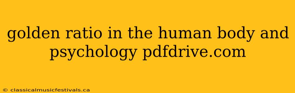 golden ratio in the human body and psychology pdfdrive.com