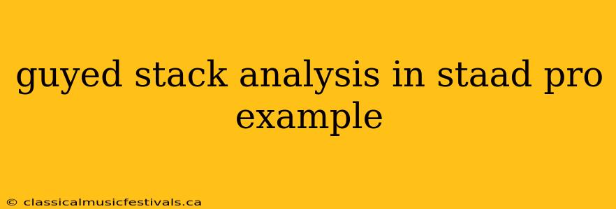 guyed stack analysis in staad pro example