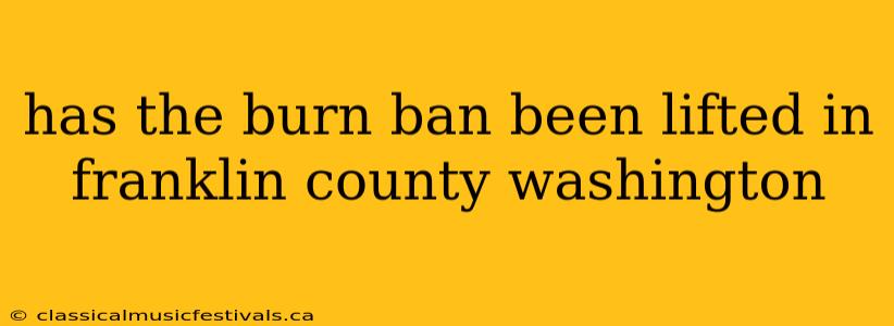 has the burn ban been lifted in franklin county washington