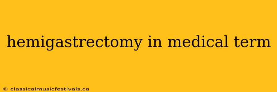 hemigastrectomy in medical term