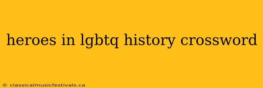 heroes in lgbtq history crossword