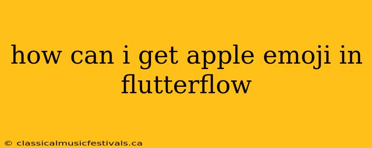 how can i get apple emoji in flutterflow