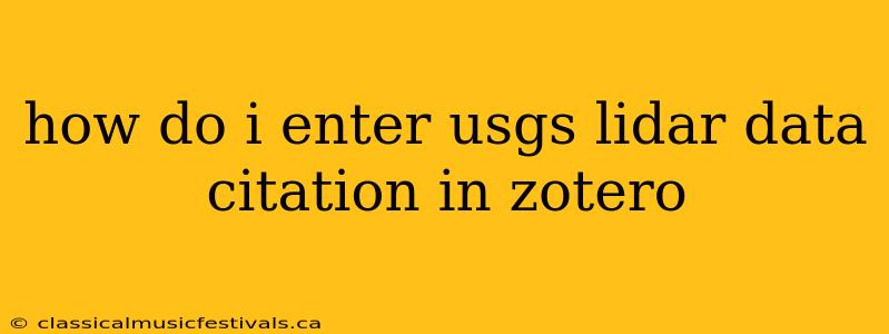 how do i enter usgs lidar data citation in zotero