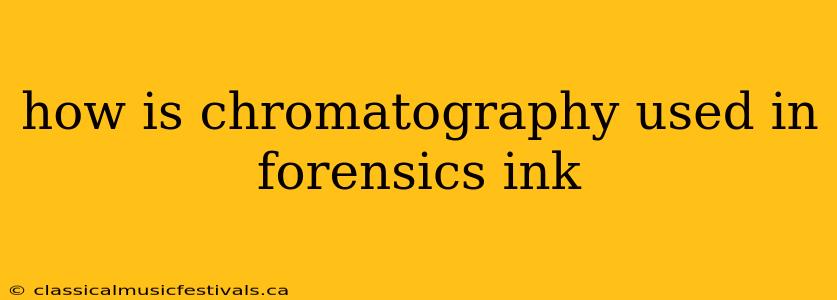 how is chromatography used in forensics ink