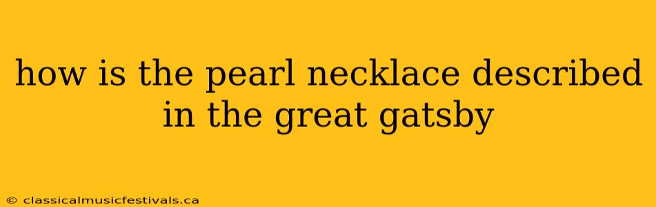 how is the pearl necklace described in the great gatsby