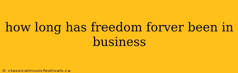 how long has freedom forver been in business