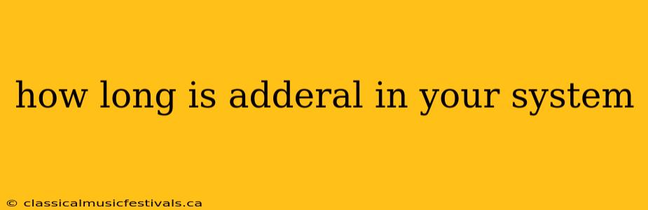 how long is adderal in your system