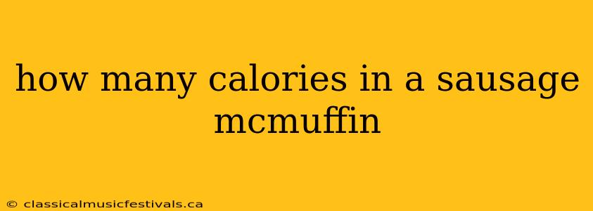 how many calories in a sausage mcmuffin