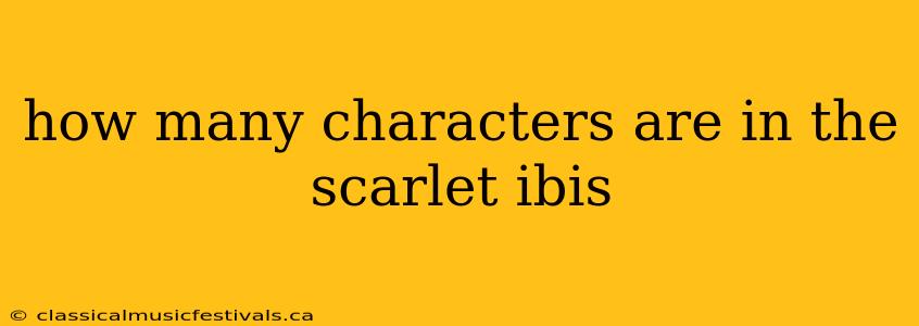 how many characters are in the scarlet ibis