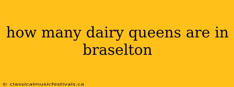 how many dairy queens are in braselton