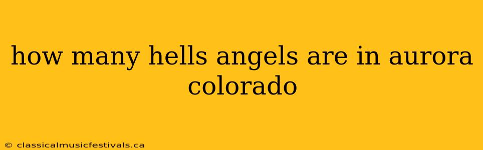 how many hells angels are in aurora colorado