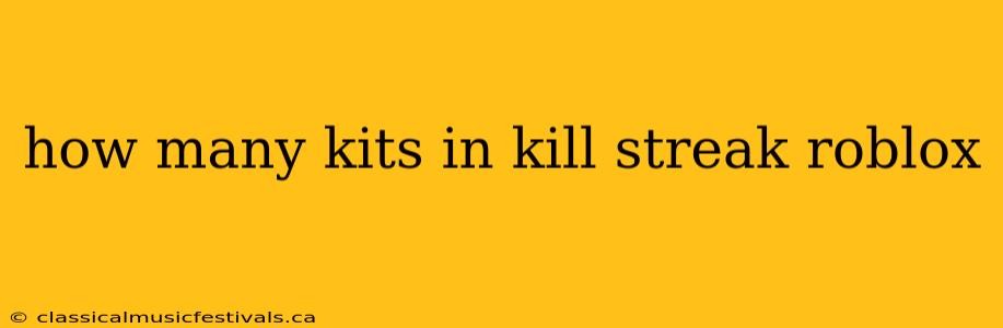 how many kits in kill streak roblox