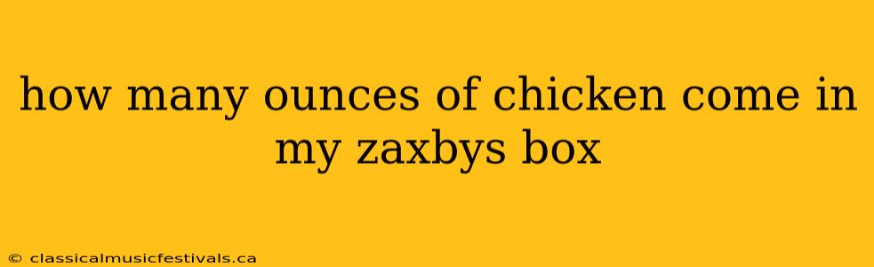 how many ounces of chicken come in my zaxbys box