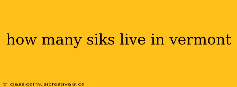 how many siks live in vermont