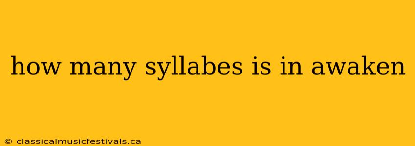 how many syllabes is in awaken