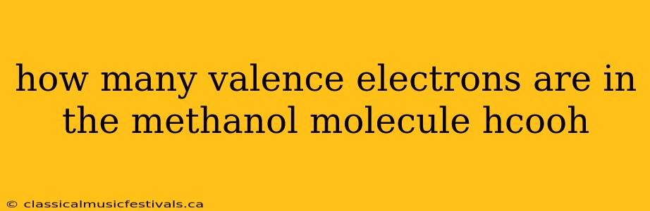 how many valence electrons are in the methanol molecule hcooh