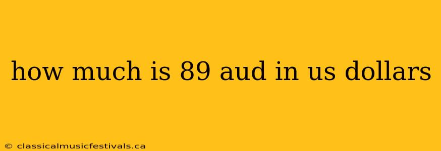 how much is 89 aud in us dollars