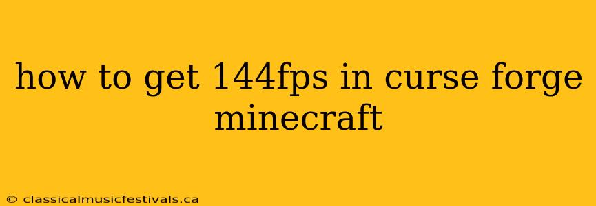 how to get 144fps in curse forge minecraft