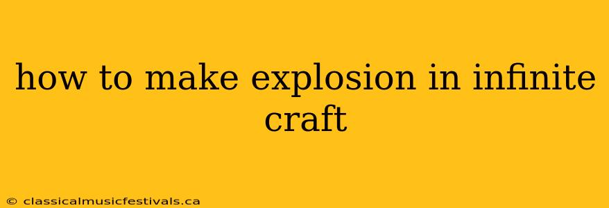 how to make explosion in infinite craft