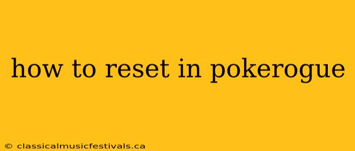 how to reset in pokerogue