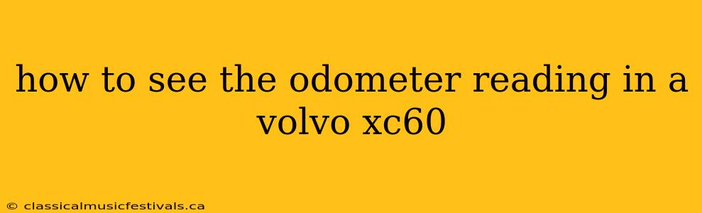 how to see the odometer reading in a volvo xc60