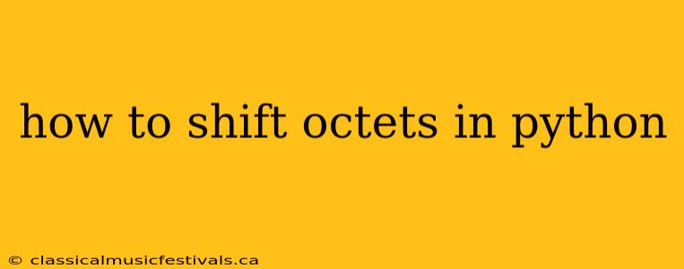 how to shift octets in python