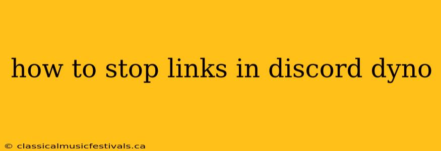 how to stop links in discord dyno