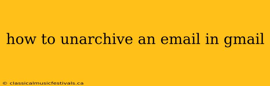 how to unarchive an email in gmail