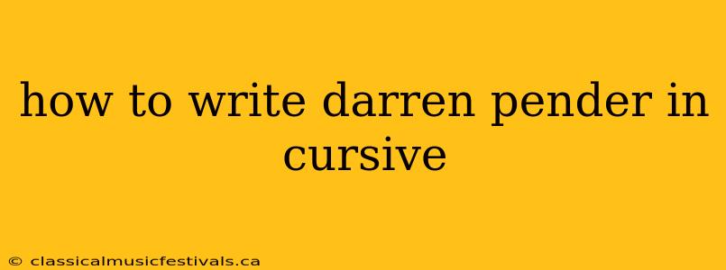 how to write darren pender in cursive