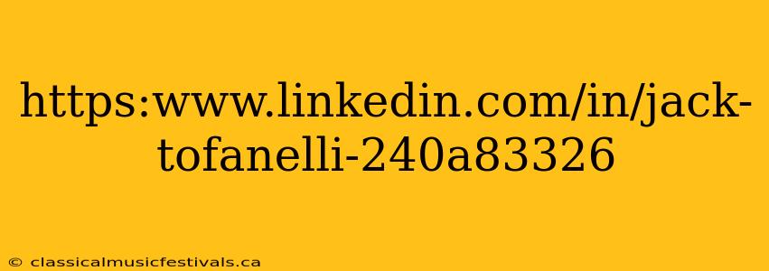 https:www.linkedin.com/in/jack-tofanelli-240a83326