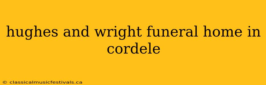 hughes and wright funeral home in cordele