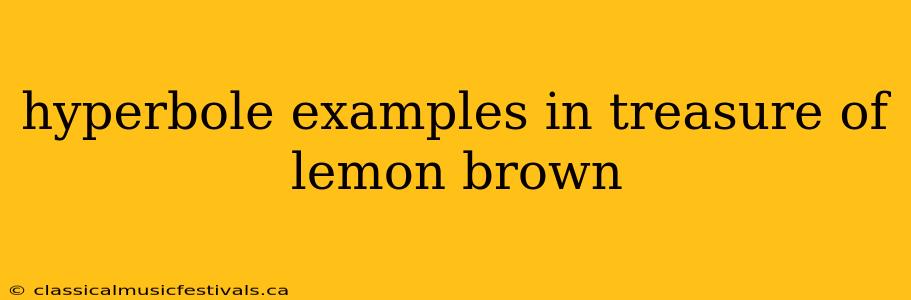 hyperbole examples in treasure of lemon brown